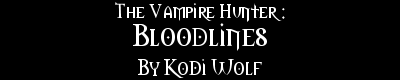 The Vampire Hunter: Bloodlines by Kodi Wolf