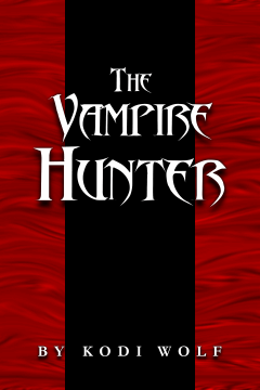 The Vampire Hunter by Kodi Wolf